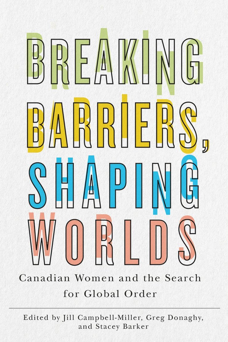 Jill Campbell-Miller, Greg Donaghy, Stacey Barker - Breaking Barriers, Shaping Worlds, Häftad