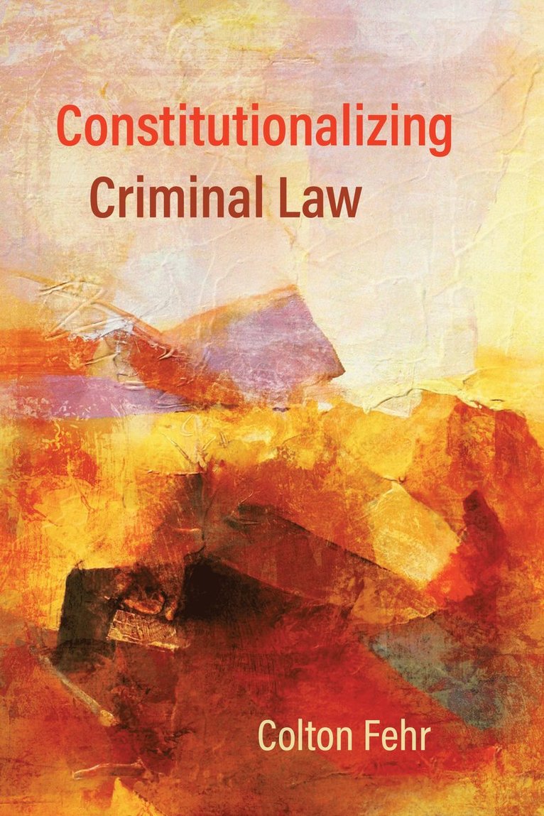 Constitutionalizing Criminal Law 1