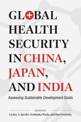 Global Health Security in China, Japan, and India 1