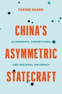 bokomslag Chinas Asymmetric Statecraft