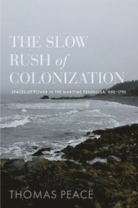 bokomslag The Slow Rush of Colonization