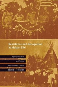 bokomslag Resistance and Recognition at Kitigan Zibi