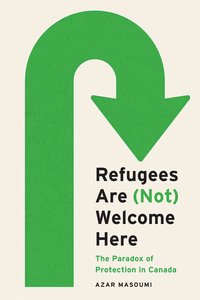 bokomslag Refugees Are (not) Welcome Here