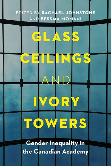 Rachael Johnstone, Bessma Momani - Glass Ceilings and Ivory Towers, Häftad