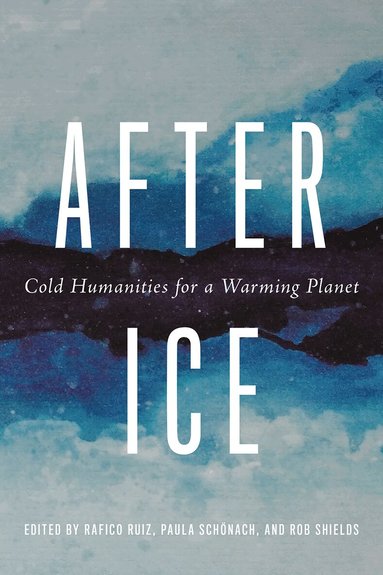Rafico Ruiz, Paula Schönach, Rob Shields - After Ice, Inbunden