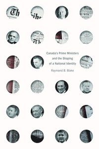 bokomslag Canadas Prime Ministers and the Shaping of a National Identity