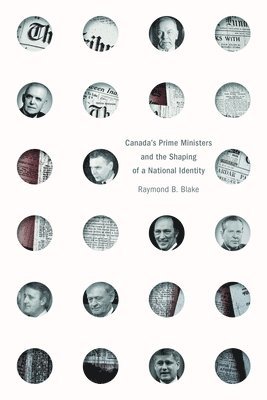 Canadas Prime Ministers and the Shaping of a National Identity 1
