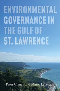 bokomslag Environmental Governance in the Gulf of St Lawrence