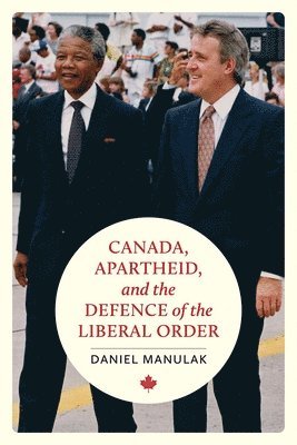 Canada, Apartheid, and the Defence of the Liberal Order