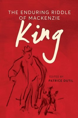 bokomslag Enduring Riddle of Mackenzie King