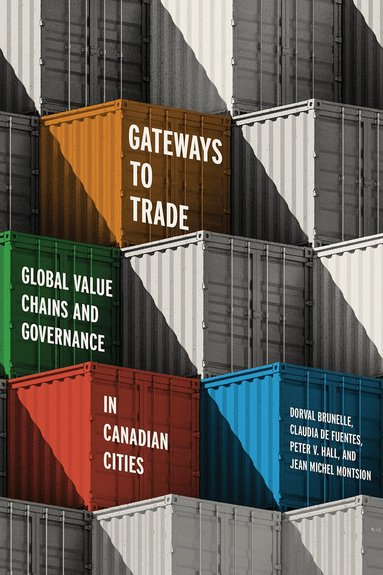 Dorval Brunelle, Claudia De Fuentes, Peter V. Hall, Jean Michel Montsion - Gateways to Trade, Inbunden