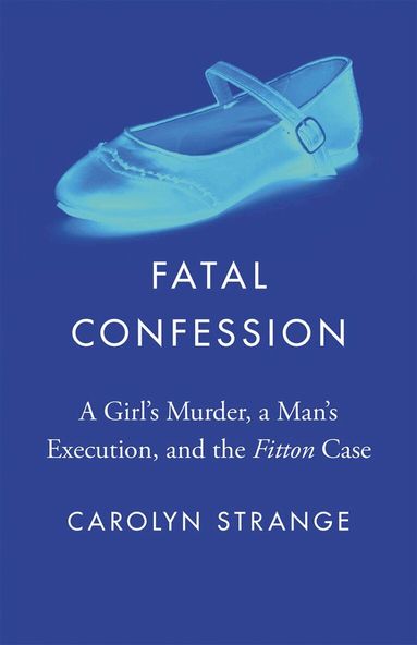 Carolyn Strange - Fatal Confession, Häftad