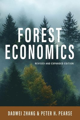 Daowei Zhang, Peter H. Pearse - Forest Economics, Revised and Expanded Edition, Häftad