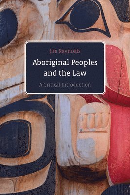 Jim Reynolds - Aboriginal Peoples and the Law, Häftad