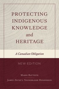 bokomslag Protecting Indigenous Knowledge and Heritage, New Edition: A Canadian Obligation