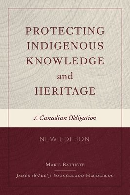 bokomslag Protecting Indigenous Knowledge and Heritage, New Edition: A Canadian Obligation