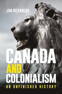 bokomslag Canada and Colonialism