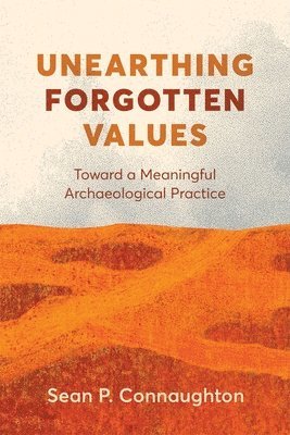 bokomslag Unearthing Forgotten Values