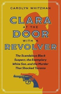 bokomslag Clara at the Door with a Revolver