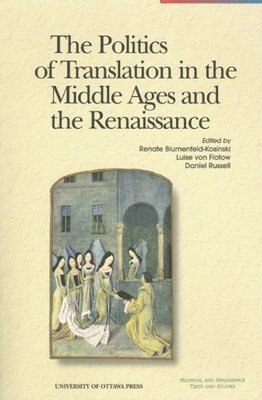 The Politics of Translation in the Middle Ages and the Renaissance 1