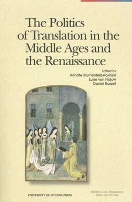 Renate Blumenfeld-Kosinski, Luise von Flotow, Daniel Russell, Luise Von Flotow - Politics of Translation in the Middle Ages and the Renaissance, Häftad