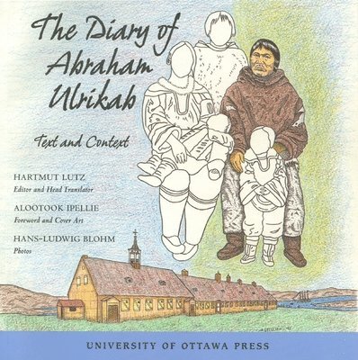 Hartmut Lutz - Diary of Abraham Ulrikab, Häftad