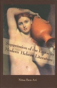bokomslag Suppression of the Erotic in Modern Hebrew Literature