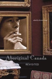 bokomslag Aboriginal Canada Revisited