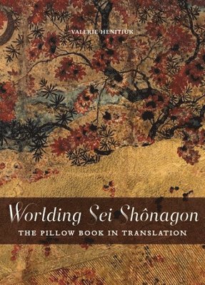 Valerie Henitiuk - Worlding Sei Shônagon, Häftad