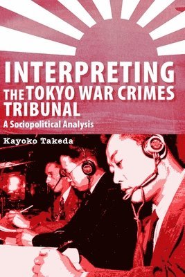 Interpreting the Tokyo War Crimes Tribunal 1