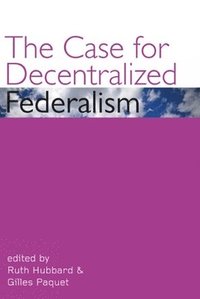 bokomslag The Case for Decentralized Federalism