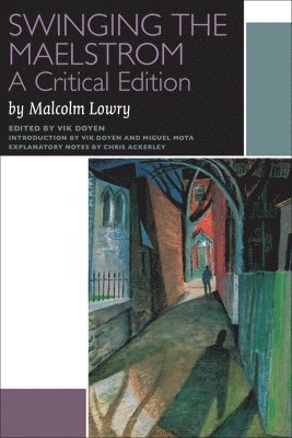 Malcolm Lowry, Vik Doyen - Swinging the Maelstrom, Häftad