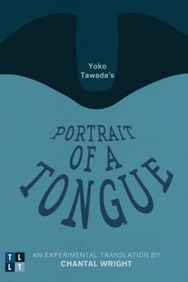 bokomslag Yoko Tawada's Portrait of a Tongue