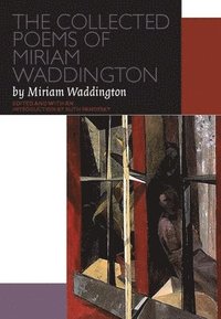 bokomslag The Collected Poems of Miriam Waddington