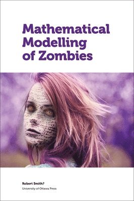 bokomslag Mathematical Modelling of Zombies