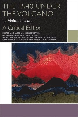 Malcolm Lowry, Miguel Mota, Paul Tiessen - 1940 Under the Volcano, Häftad