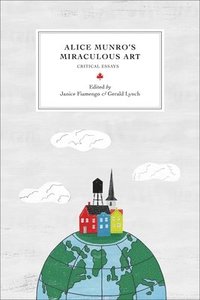 bokomslag Alice Munros Miraculous Art