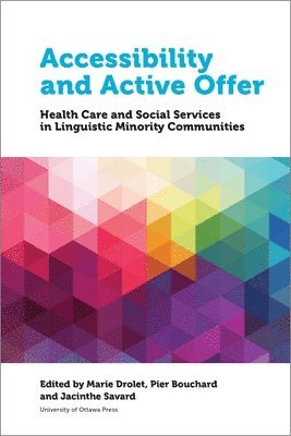 Marie Drolet, Pier Bouchard, Jacinthe Savard - Accessibility and Active Offer, Häftad