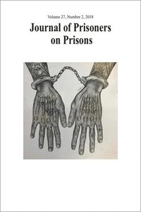 bokomslag Journal of Prisoners on Prisons, V27 #2: Special Issue: 20 Years of Convict Criminology - Developing Insider Perspectives in Research Activism