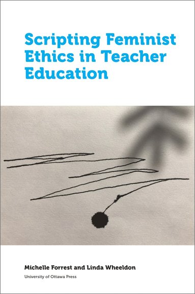 bokomslag Scripting Feminist Ethics in Teacher Education