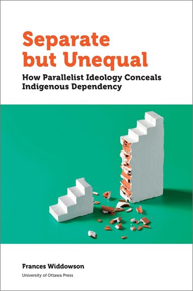 Frances Widdowson - Separate but Unequal, Häftad