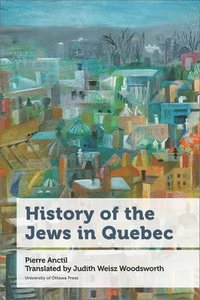 bokomslag History of the Jews in Quebec