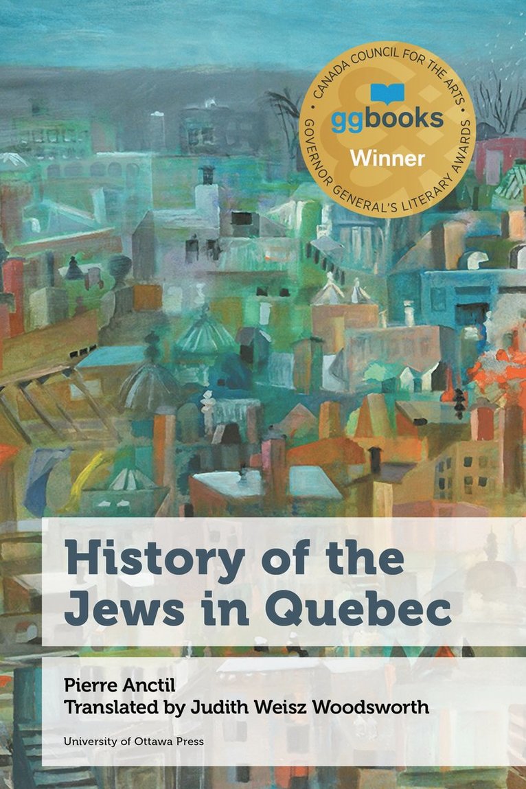 Pierre Anctil, University of Ottawa) Anctil, Professeur Pierre (Professeur titulaire - History of the Jews in Quebec, Häftad
