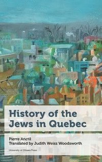 bokomslag History of the Jews in Quebec