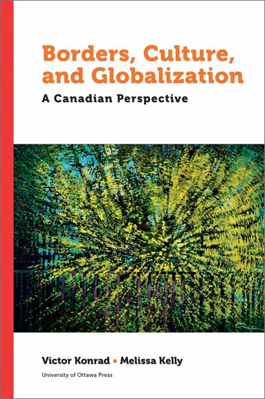 Victor Konrad, Victor Konrad, Melissa Kelly - Borders, Culture, and Globalization, Häftad