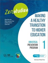 bokomslag Zenstudies 1: Making a Healthy Transition to Higher Education  Facilitators Guide and Participants Workbook