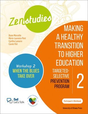 Zenstudies 2: Making a Healthy Transition to Higher Education  Workshop 2: When the Blues Take Over  Participants Workbook 1