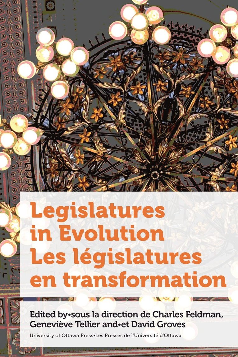 Charles Feldman, David Groves, Geneviève Tellier - Legislatures in Evolution / Les législatures en transformation, Häftad