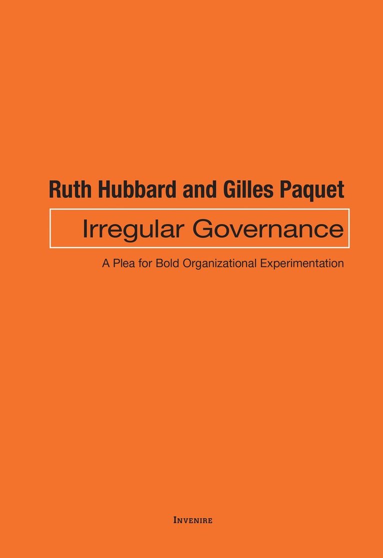 Ruth Hubbard, Gilles Paquet - Irregular Governance, Häftad