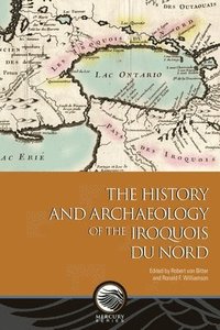 bokomslag The History and Archeology of the Iroquois Du Nord